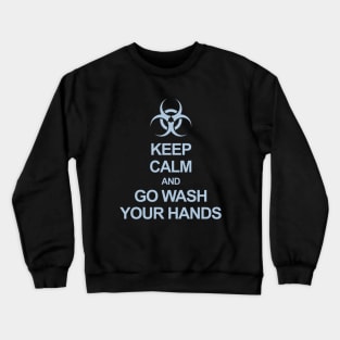 Wash Your Hands Keep Calm Crewneck Sweatshirt